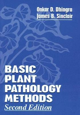 Basic Plant Pathology Methods -  Onkar Dev Dhingra,  James B. Sinclair