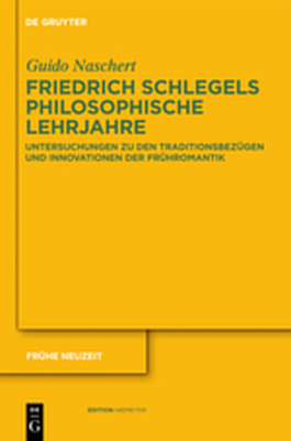 Friedrich Schlegels philosophische Lehrjahre - Guido Naschert