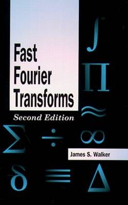 Fast Fourier Transforms - Eau Claire James S. (University of Wisconsin  USA) Walker