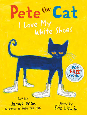 Pete the Cat I Love My White Shoes -  Eric Litwin