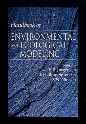Handbook of Environmental and Ecological Modeling -  Sven E. Jorgensen
