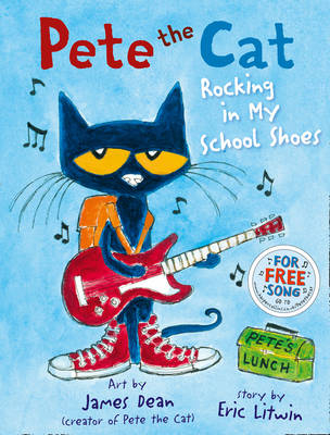 Pete the Cat Rocking in My School Shoes -  Eric Litwin