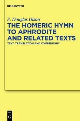 The "Homeric Hymn to Aphrodite" and Related Texts - S. Douglas Olson