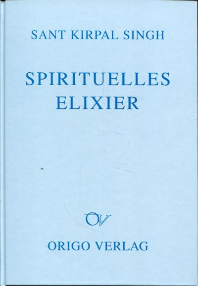 Spirituelles Elixier - Kirpal Singh