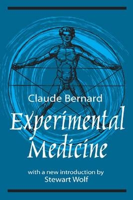 Experimental Medicine -  Claude Bernard,  Stewart Wolf