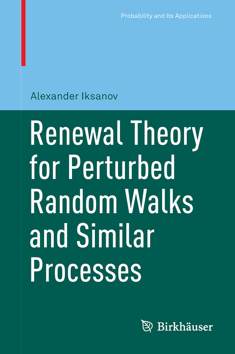 Renewal Theory for Perturbed Random Walks and Similar Processes - Alexander Iksanov