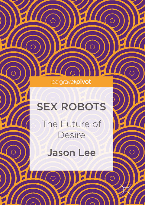 Sex Robots - Jason Lee