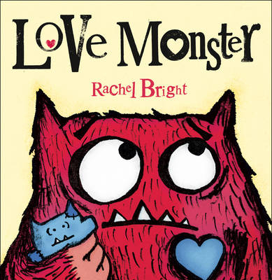 Love Monster -  Rachel Bright