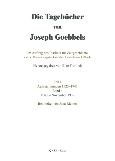 Die Tagebücher von Joseph Goebbels. Aufzeichnungen 1923-1941 / März-November 1937 - 