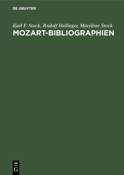 Mozart-Bibliographien - Karl F. Stock, Rudolf Heilinger, Marylène Stock