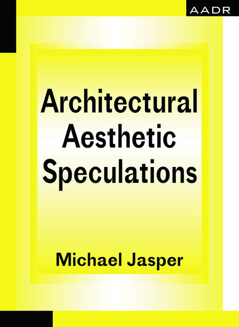 Architectural Aesthetic Speculations - Jasper Michael