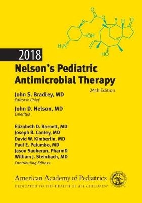 2018 Nelson's Pediatric Antimicrobial Therapy -  John   S. Bradley,  John  D. Nelson