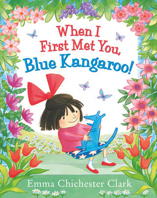 When I First Met You, Blue Kangaroo! -  Emma Chichester Clark