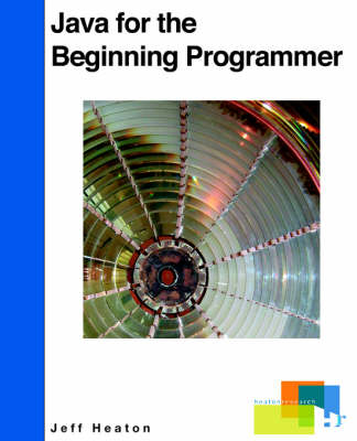 Java for the Beginning Programmer - Jeff Heaton