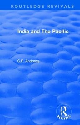 Routledge Revivals: India and The Pacific (1937) -  C.F. Andrews