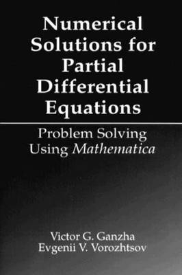 Numerical Solutions for Partial Differential Equations -  Victor Grigor'e Ganzha,  Evgenii Vasilev Vorozhtsov