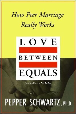 Love Between Equals - Pepper Schwartz