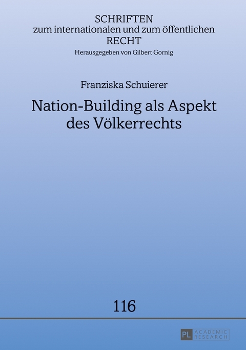 Nation-Building als Aspekt des Völkerrechts - Franziska Schuierer