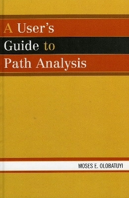 A User's Guide to Path Analysis - Moses E. Olobatuyi
