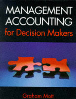 Management Accounting for Decision Makers - Graham Mott