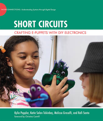 Short Circuits -  Melissa Gresalfi,  Kylie Peppler,  Rafi Santo,  Katie Salen Tekinbas