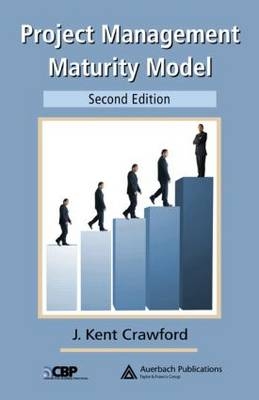 Project Management Maturity Model, Second Edition - J. Kent Crawford