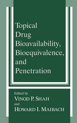 Topical Drug Bioavailability, Bioequivalence and Penetration - 