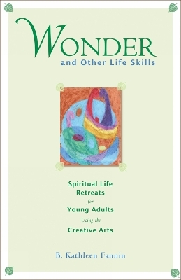 Wonder and Other Life Skills - Kathleen B. Fannin
