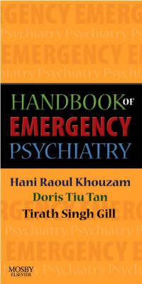 Handbook of Emergency Psychiatry - Hani R. Khouzam, Doris Tiu Tan, Tirath S. Gill