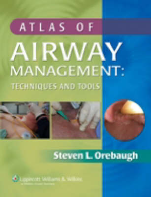 Atlas of Airway Management - Steven L. Orebaugh