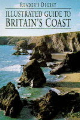 Illustrated Guide to Britain's Coast -  Reader's Digest