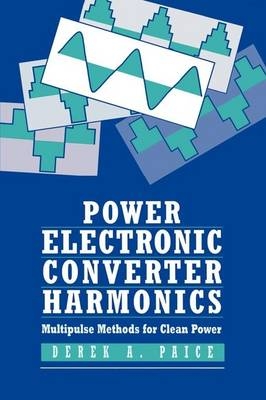 Power Electronics Converter Harmonics - Derek A. Paice