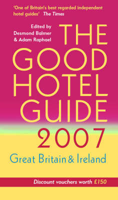 The Good Hotel Guide - Caroline Raphael, Desmond Balmer