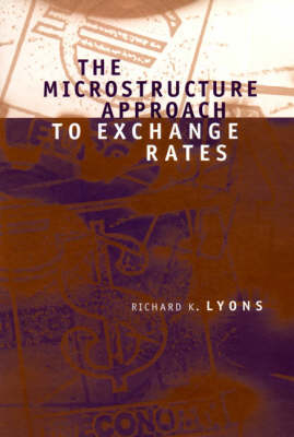 Microstructure Approach to Exchange Rates -  Richard K. Lyons