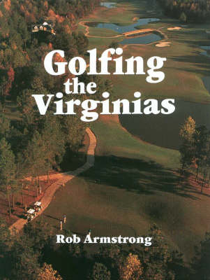 Golfing the Virginias - Robert Armstrong