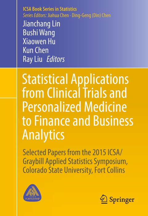 Statistical Applications from Clinical Trials and Personalized Medicine to Finance and Business Analytics - 