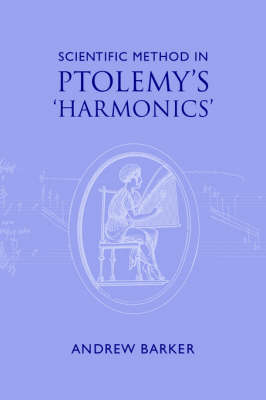 Scientific Method in Ptolemy's Harmonics - Andrew Barker