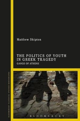 The Politics of Youth in Greek Tragedy -  Dr Matthew Shipton