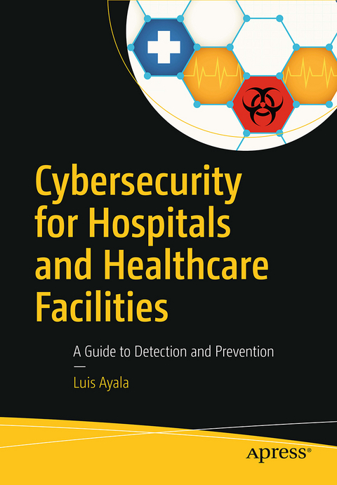 Cybersecurity for Hospitals and Healthcare Facilities - Luis Ayala
