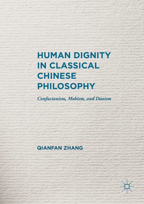 Human Dignity in Classical Chinese Philosophy - Qianfan Zhang