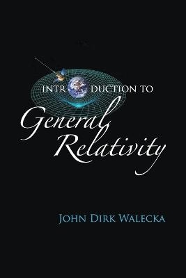 Introduction To General Relativity - John Dirk Walecka