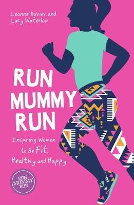 Run Mummy Run -  Leanne Davies,  Lucy Waterlow