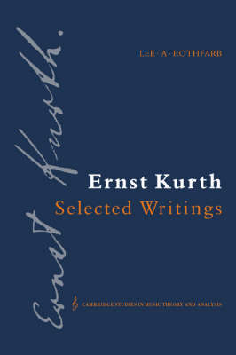 Ernst Kurth: Selected Writings - Ernst Kurth