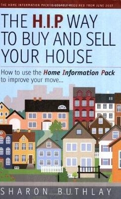 The HIP Way to Buy and Sell Your House - Sharon Buthlay