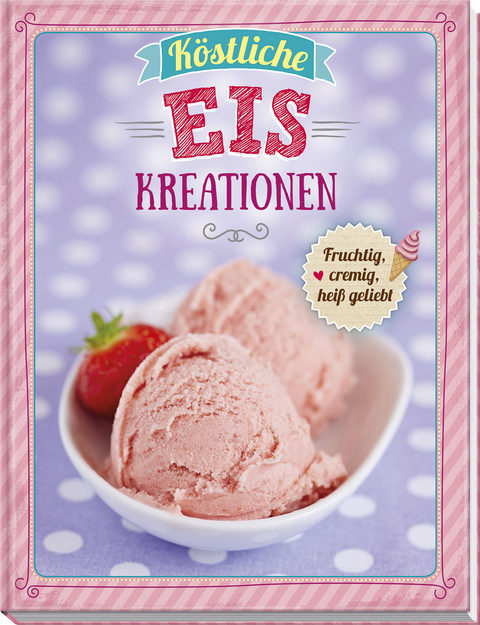 Köstliche Eiskreationen