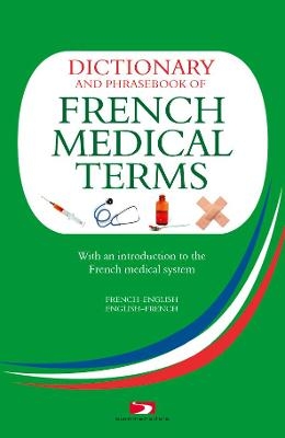 A Dictionary and Phrasebook of French Medical Terms - Richard Whiting