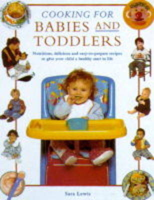 Cooking for Babies and Toddlers - Sara Lewis