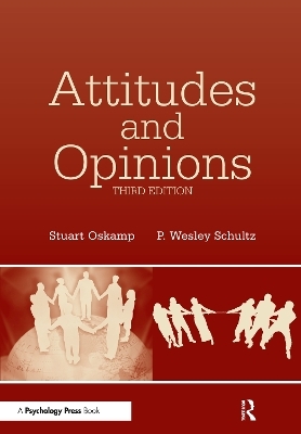 Attitudes and Opinions - Stuart Oskamp, P. Wesley Schultz