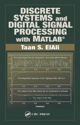 Discrete Systems and Digital Signal Processing with MATLAB - Taan S. Elali, Taan Elali