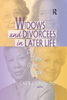 Widows and Divorcees in Later Life - Carol L Jenkins